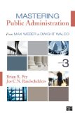Mastering Public Administration From Max Weber to Dwight Waldo