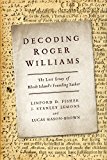 Decoding Roger Williams The Lost Essay of Rhode Island's Founding Father  9781481301046 Front Cover