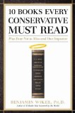 10 Books Every Conservative Must Read Plus Four Not to Miss and One Impostor cover art