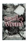 Bataille's Wound 1995 9781886449046 Front Cover