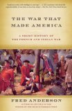 War That Made America A Short History of the French and Indian War 2006 9780143038047 Front Cover