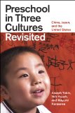 Preschool in Three Cultures Revisited China, Japan, and the United States