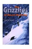Grizzlies of Mount Mckinley 1985 9780295962047 Front Cover