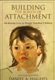 Building the Bonds of Attachment Awakening Love in Deeply Troubled Children cover art