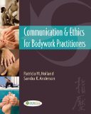 Communication and Ethics for Bodywork Practitioners 