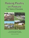 Raising Poultry on Pasture : Ten Years of Success
