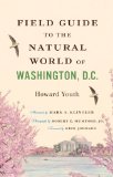 Field Guide to the Natural World of Washington, D. C.  9781421412047 Front Cover