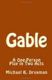 Gable A One-Person Play in Two Acts 2011 9781461096047 Front Cover