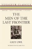Men of the Last Frontier 2011 9781554888047 Front Cover