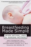 Breastfeeding Made Simple Seven Natural Laws for Nursing Mothers  9781572244047 Front Cover