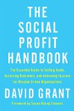 Social Profit Handbook The Essential Guide to Setting Goals, Assessing Outcomes, and Achieving Success for Mission-Driven Organizations  9781603586047 Front Cover
