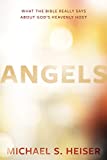 Angels What the Bible Really Says about God's Heavenly Host  9781683591047 Front Cover