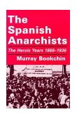 Spanish Anarchists The Heroic Years 1868-1936 cover art