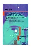 Introduction to the Reading of Lacan The Unconscious Structured Like a Language 1998 9781892746047 Front Cover