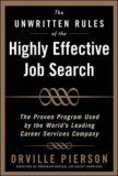 Unwritten Rules of the Highly Effective Job Search: the Proven Program Used by the World's Leading Career Services Company The Proven Program Used by the World's Leading Career Services Company cover art