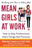 Mean Girls at Work: How to Stay Professional When Things Get Personal  9780071802048 Front Cover