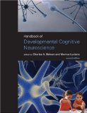 Handbook of Developmental Cognitive Neuroscience, Second Edition 2nd 9780262141048 Front Cover