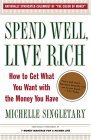 Spend Well, Live Rich How to Get What You Want with the Money You Have cover art