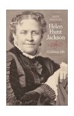 Helen Hunt Jackson A Literary Life 2003 9780520218048 Front Cover