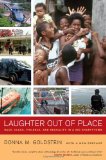 Laughter Out of Place Race, Class, Violence, and Sexuality in a Rio Shantytown cover art
