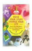Move Your Stuff, Change Your Life How to Use Feng Shui to Get Love, Money, Respect and Happiness  9780684866048 Front Cover