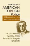 Crisis of American Foreign Policy Wilsonianism in the Twenty-First Century cover art