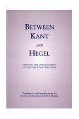Between Kant and Hegel Texts in the Development of Post-Kantian Idealism  9780872205048 Front Cover