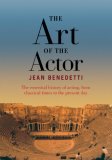 Art of the Actor The Essential History of Acting from Classical Times to the Present Day cover art