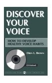 Discover Your Voice How to Develop Healthy Voice Habits 1996 9781565937048 Front Cover