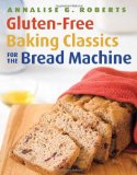 Gluten-Free Baking Classics for the Bread Machine 2009 9781572841048 Front Cover