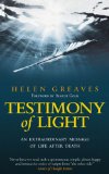 Testimony of Light An Extraordinary Message of Life after Death 2009 9781585427048 Front Cover