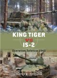 King Tiger vs IS-2 Operation Solstice 1945  9781849084048 Front Cover