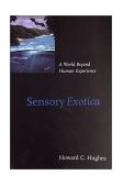 Sensory Exotica A World Beyond Human Experience cover art