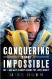 Conquering the Impossible My 12,000-Mile Journey Around the Arctic Circle 2008 9780312382049 Front Cover