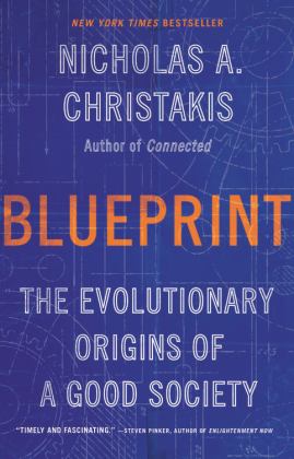 Blueprint The Evolutionary Origins of a Good Society  9780316230049 Front Cover