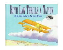 Ruth Law Thrills a Nation 1993 9780395664049 Front Cover