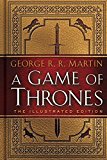 Game of Thrones: the Illustrated Edition A Song of Ice and Fire: Book One