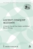 Ancient Conquest Accounts A Study in Ancient near Eastern and Biblical History Writing  9780567557049 Front Cover