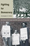 Fighting for Democracy Black Veterans and the Struggle Against White Supremacy in the Postwar South  9780691140049 Front Cover