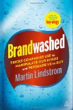 Brandwashed Tricks Companies Use to Manipulate Our Minds and Persuade Us to Buy  9780749465049 Front Cover