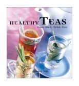 Healthy Teas Green, Black, Herbal, Fruit 2001 9780794650049 Front Cover
