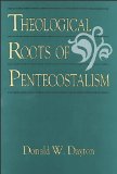 Theological Roots of Pentecostalism 