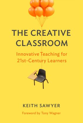 The Creative Classroom: Innovative Teaching for 21st-century Learners  9780807763049 Front Cover