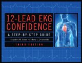 12-Lead EKG Confidence A Step-By-Step Guide