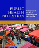 Public Health Nutrition Principles and Practice in Community and Global Health 