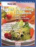 Liver Cleansing Handbook How to Keep Your Liver Happy 2005 9781553120049 Front Cover
