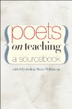 Poets on Teaching A Sourcebook
