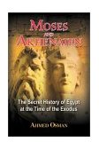 Moses and Akhenaten The Secret History of Egypt at the Time of the Exodus  9781591430049 Front Cover