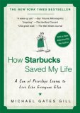 How Starbucks Saved My Life A Son of Privilege Learns to Live Like Everyone Else 2008 9781592404049 Front Cover