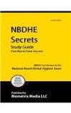 NBDHE Secrets Study Guide NBDHE Test Review for the National Board Dental Hygiene Exam  9781610722049 Front Cover